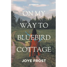 On My Way to Bluebird Cottage