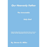 Our Heavenly Father the Immutable Holy God