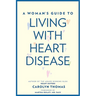 A Woman's Guide to Living with Heart Disease