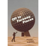 Off to Faraway Places