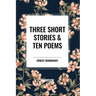 Three Short Stories & Ten Poems
