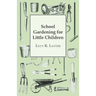 School Gardening for Little Children
