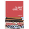 The Fear of Chinese Power: An International History