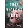 This Violent Heart
