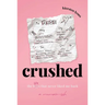 Crushed: The Boys That Never Liked Me Back