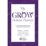 My GROW Holiday Planner: A 30 Day Holiday Preparation Journal Using the GROW Method of Prayer