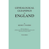 Genealogical Gleanings in England. Abstracts of Wills Relating to Early American Families, with Genealogical Notes and Pedigrees Constructed from the