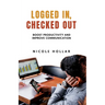 Logged In, Checked Out: Boost Productivity and Improve Communication