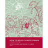 How to Read Chinese Drama: A Guided Anthology
