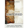 Bible Study Simplified: How God's Teachings Can Improve Your Life