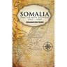 Somalia The Untold History 1941-1969