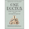 One Doctor: Close Calls, Cold Cases, and the Mysteries of Medicine
