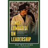 Vince Lombardi on Leadership: Life Lessons from a Five-Time NFL Championship Coach