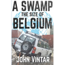 A Swamp the Size of Belgium