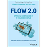 Flow 2.0: Optimal Experience in a Complex World. Honoring Mihaly Csikszentmihalyi's Legacy