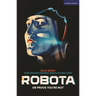 Robota; Or Prove You're Not