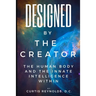 Designed by The Creator: The Human Body and the Innate Intelligence Within