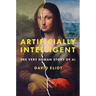 Artificially Intelligent: The Very Human Story of AI