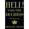 Hell! Said the Duchess