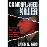 Camouflaged Killer: The Shocking Double Life of Canadian Air Force Colonel Russell Williams