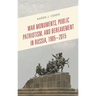 War Monuments, Public Patriotism, and Bereavement in Russia, 1905-2015