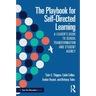 The Playbook for Self-Directed Learning: A Leader's Guide to School Transformation and Student Agency