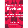 American Hookup: The New Culture of Sex on Campus