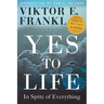 Yes to Life: In Spite of Everything