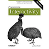 Programming Interactivity: A Designer's Guide to Processing, Arduino, and Openframeworks