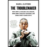 The Troublemaker: How Jimmy Lai Became a Billionaire, Hong Kong's Greatest Dissident, and China's Most Feared Critic