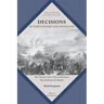 Decisions at Forts Henry and Donelson: The Twenty One Critical Decisions That Defined the Battles