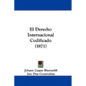 El Derecho Internacional Codificado (1871)