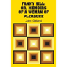 Fanny Hill: Or, Memoirs of a Woman of Pleasure