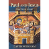 Paul and Jesus: The True Story