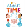 It's about Time: Untangling Everything You Need to Know about Time
