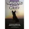 Surviving with Grief: The Story of How a Marine and His Dog Survived The Everyday Battles of War