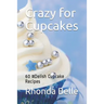 Crazy for Cupcakes: 60 #Delish Cupcake Recipes