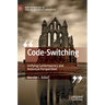 Code-Switching: Unifying Contemporary and Historical Perspectives