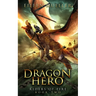Dragon Hero: Riders of Fire, Book Two - A Dragons' Realm novel