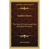 Golden Fleece: The Story Of Franz Joseph And Elisabeth Of Austria