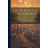 On the Epistle to the Romans, by C.S