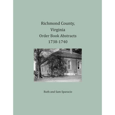 Richmond County, Virginia Order Book Abstracts 1738-1740