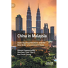 China in Malaysia: State-Business Relations and the New Order of Investment Flows