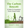 The Carbon Boycott: A Path to Freedom from Fossil Fuels