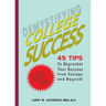 Demystifying College Success: 45 Tips to Skyrocket Your Success from College and Beyond!