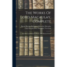 The Works Of Lord Macaulay, Complete: Speeches. Lays Of Ancient Rome. Miscellaneous Poems