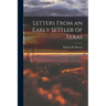 Letters From an Early Settler of Texas