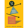 Do You Want to Be Wealthier, Healthier, and Happier?: How to Unlock the Great WHH Continuum