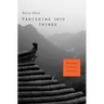 Vanishing Into Things: Knowledge in Chinese Tradition