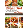 Renal Diet Cookbook For One: Low Sodium, Phosphorus, and Potassium Recipes to Improve Kidney Function and Avoid Dialysis